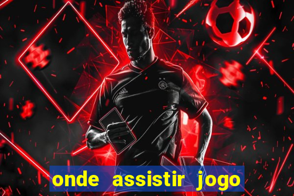 onde assistir jogo da roma hoje